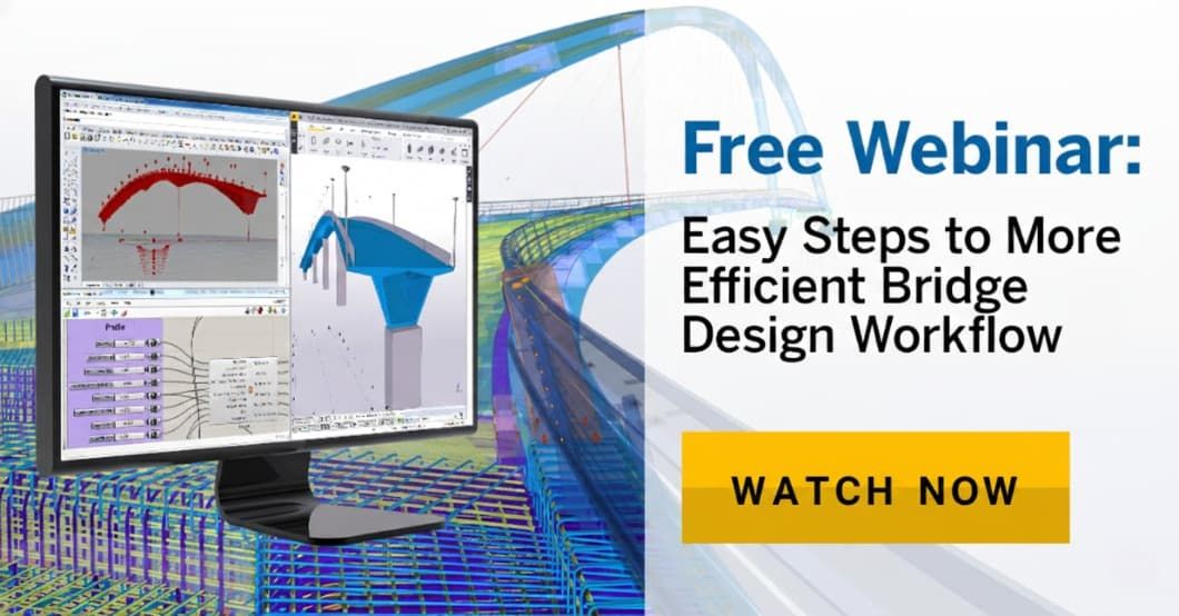 A computer screen with a 3D model of a bridge design, with text: Free Webinar - Easy Steps to More Efficient Bridge Design Workflow.