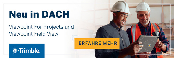 Neu in DACH Viewpoint For Projects und Viewpoint Field View von Trimble