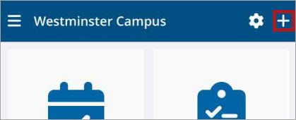 The Westminster Campus interface shows a plus icon in the upper right corner, indicating an option to add a new item.